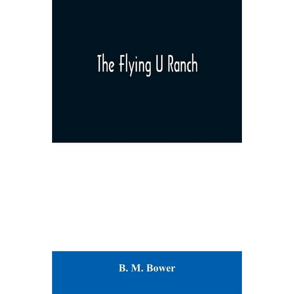 The Flying U Ranch, (Paperback)