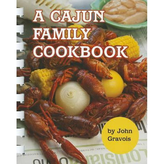 Pre-Owned A Cajun Family Cookbook (Paperback) 1892588307 9781892588302