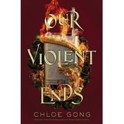 These Violent Delights Duet: Our Violent Ends (Series #2) (Hardcover)