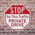thumbnail image 4 of Stop No Thru Traffic Private Driv Octagon Sign Weather Resistant Made in the USA, 4 of 6