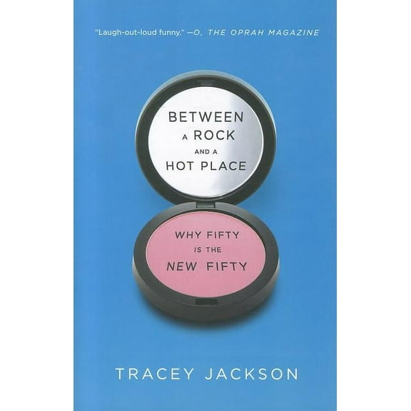 Between a Rock and a Hot Place: Why Fifty Is the New Fifty, (Paperback)