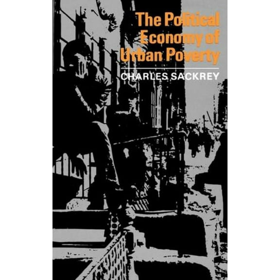The Political Economy of Urban Poverty, (Paperback)