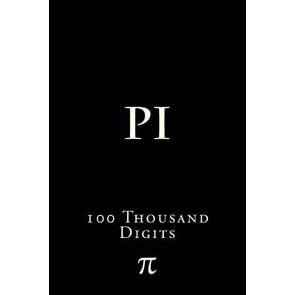 Pi: 100 Thousand Digits (Paperback) by Richard B Foster
