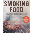 thumbnail image 1 of Pre-Owned Smoking Food: The Ultimate Beginner's Guide (Paperback) 1510745327 9781510745322, 1 of 1