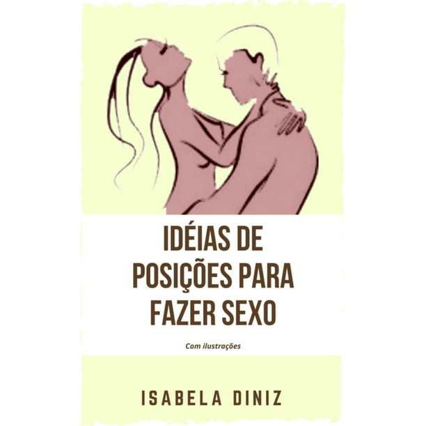 Ideias de posições para fazer sexo - eBook - Walmart.com - Walmart.com