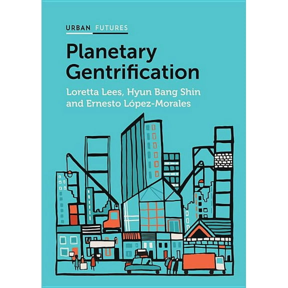 Urban Futures Planetary Gentrification, (Hardcover)