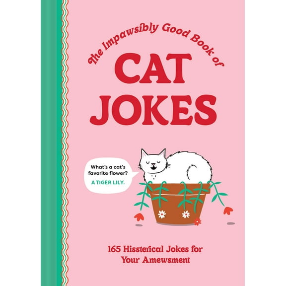 The Impawsibly Good Book of Cat Jokes: 165 Hissterical Jokes for Your Amewsment, (Hardcover)