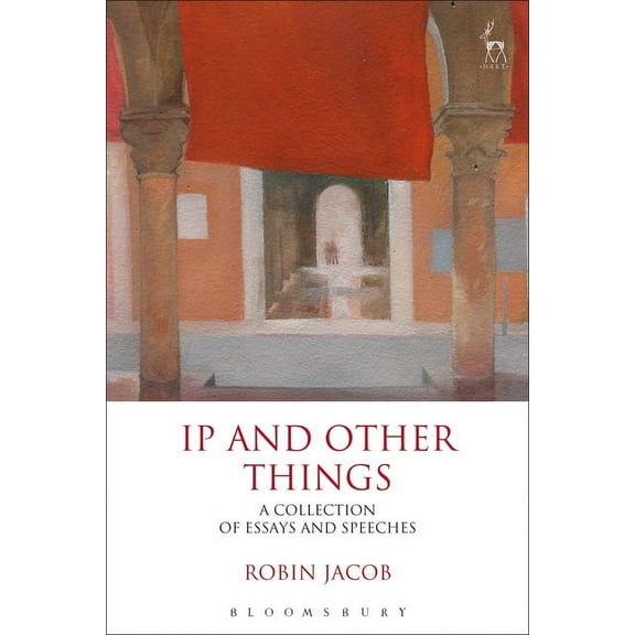 IP and Other Matters: A Collection of Essays and Speeches, (Hardcover)