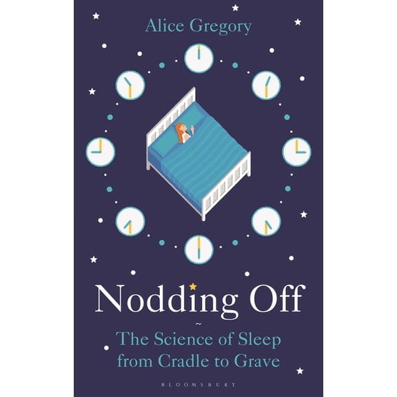 Nodding Off : The Science of Sleep from Cradle to Grave (Hardcover)