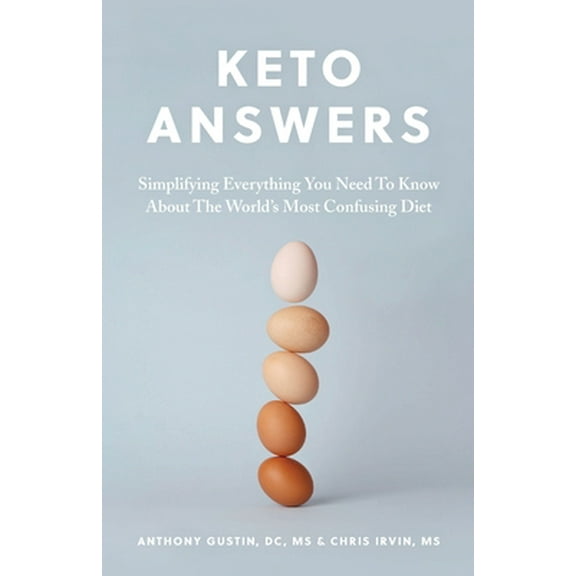 Pre-Owned Keto Answers: Simplifying Everything You Need to Know about the World's Most Confusing Diet (Paperback) 1544504624 9781544504629