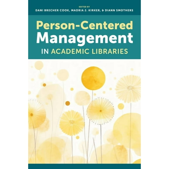 Person-Centered Management in Academic Libraries, (Paperback)