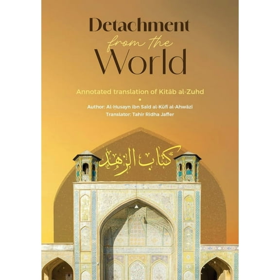 Detachment from the World- An Annotated Translation of Kitab al-Zuhd, (Paperback)