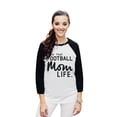 thumbnail image 2 of Thread Tank Livin' That Football MomLife Unisex 3/4 Sleeves Baseball Raglan White Black X-Small, 2 of 4