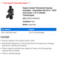 thumbnail image 2 of Engine Coolant Thermostat Housing Assembly - Compatible with 2014 - 2020 Ford Fusion 1.5L 4-Cylinder Turbocharged - Dorman, 2 of 2