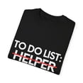 thumbnail image 3 of Funny To Do List Helper Retirement Worker Celebrations Pun Novelty Helper Retired Job Working Men Women Gag Unisex Garment-Dyed T-shirt, 3 of 4