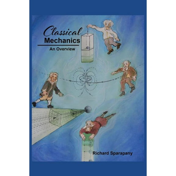 Classical Mechanics: An Overview (Paperback)