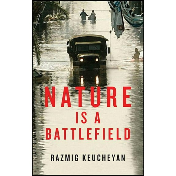 Nature Is a Battlefield: Towards a Political Ecology (Hardcover)
