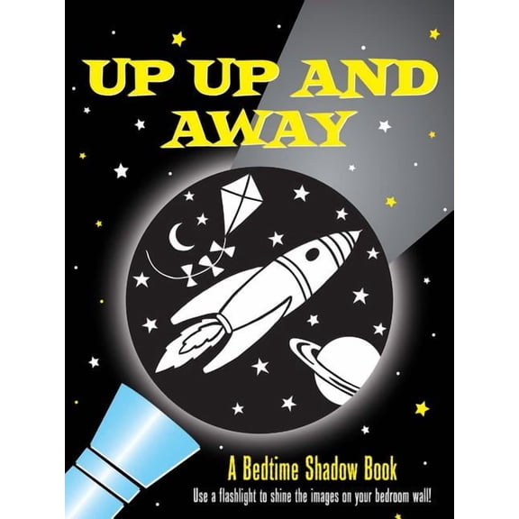 Up, Up, and Away! Bedtime Shadow Book, (Hardcover)