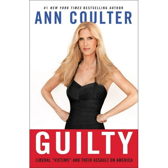 Guilty: Liberal Victims and Their Assault on America, (Paperback)