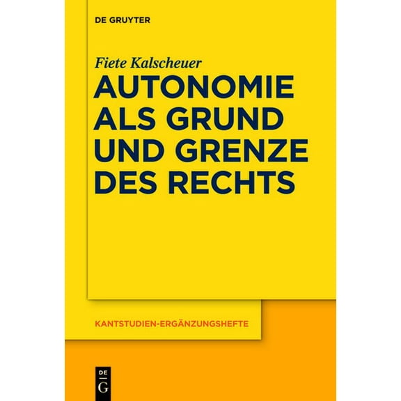 Kantstudien-Ergänzungshefte Autonomie als Grund und Grenze des Rechts, Book 179, (Paperback)