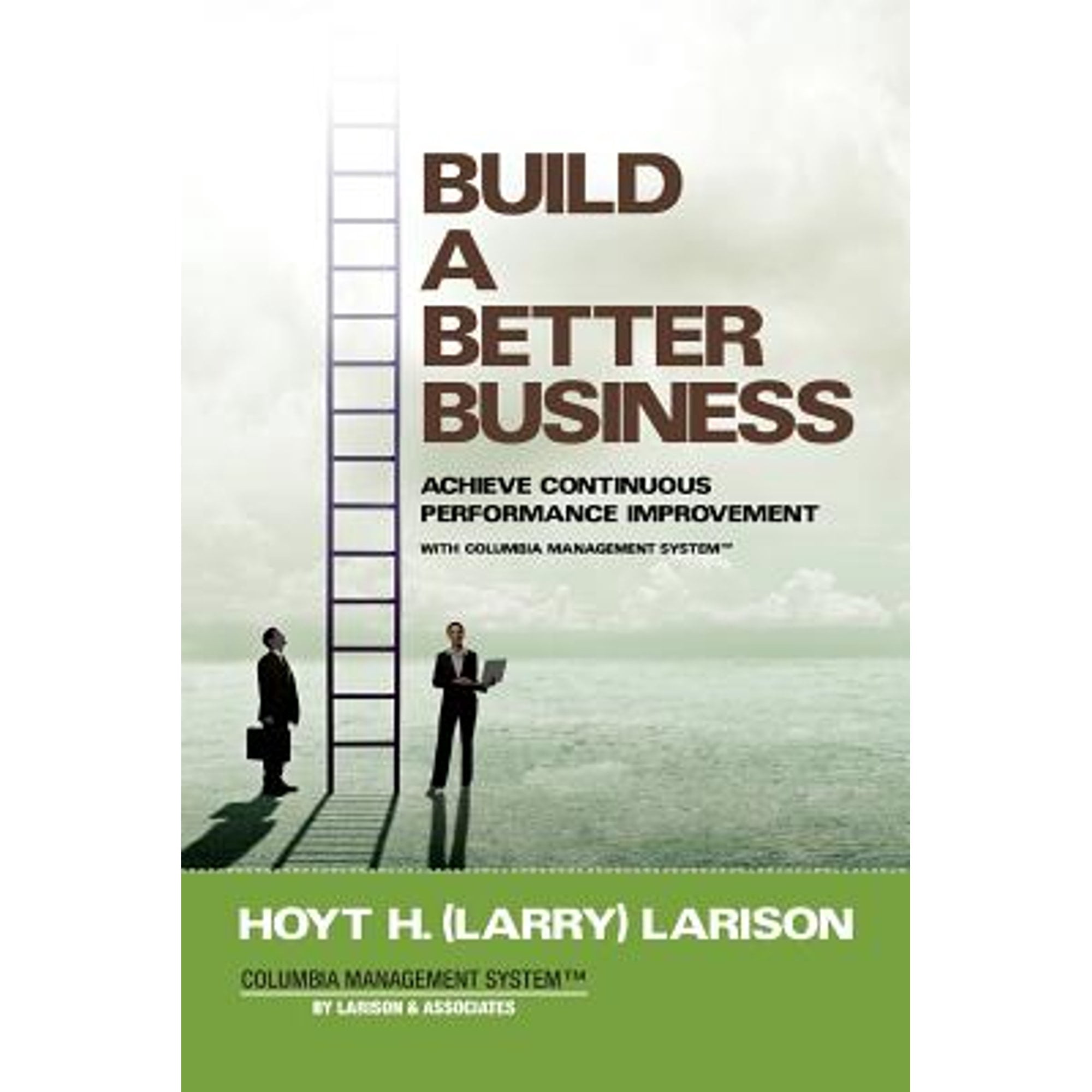 Pre-Owned Build a Better Business: Achieve Continuous Performance ...