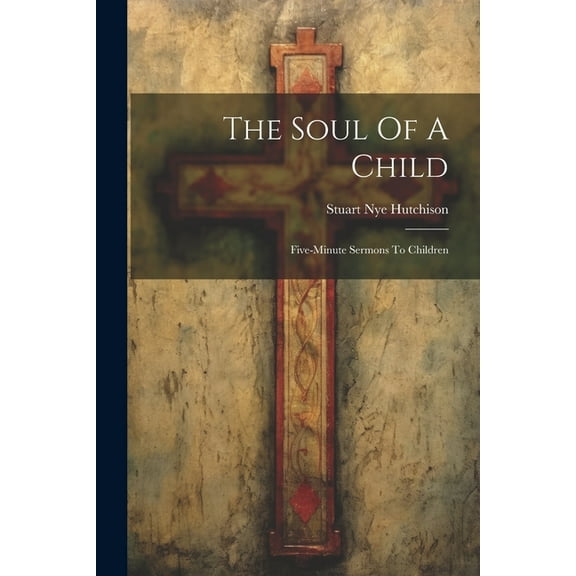 The Soul Of A Child (Paperback)
