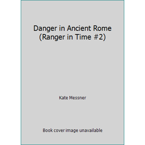 Pre-Owned Danger in Ancient Rome (Ranger in Time #2) (Unknown) 0545908256 9780545908252