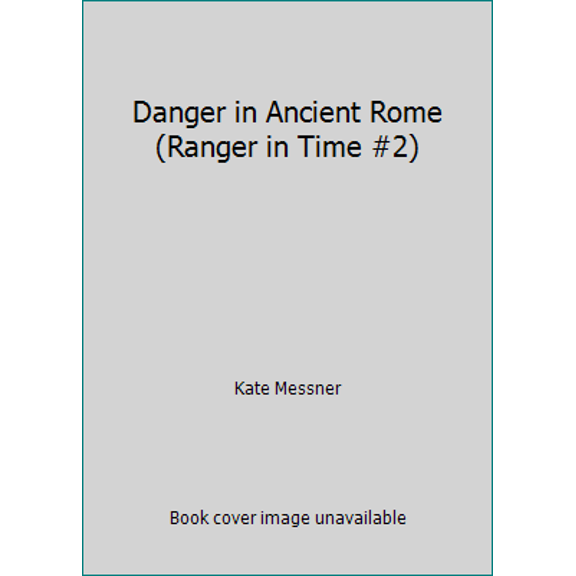 Pre-Owned Danger in Ancient Rome (Ranger in Time #2) (Unknown) 0545908256 9780545908252