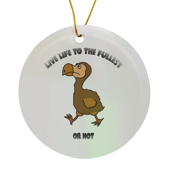 Funny Cute Dodo Bird Live Life To The Fullest Cartoon, Circle Porcelain Ornament