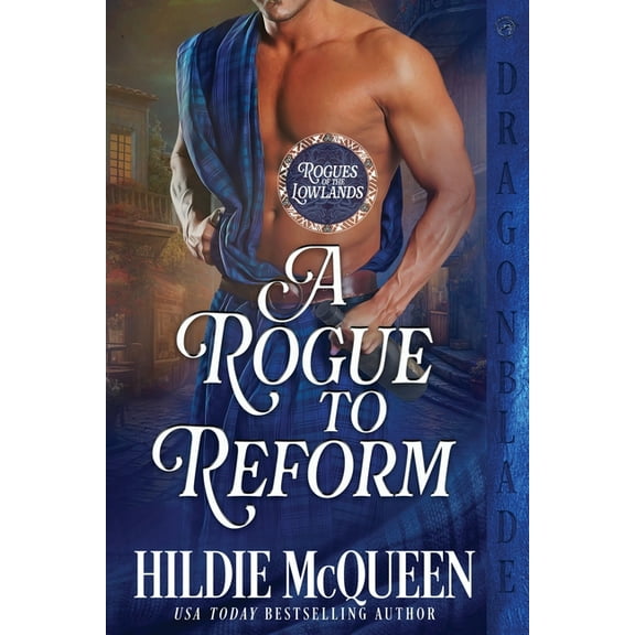 Rogues of the Lowlands A Rogue to Reform, Book 1, (Paperback)