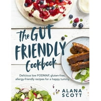 The Gut Friendly Cookbook : Delicious Low FODMAP, Gluten-Free, Allergy-Friendly Recipes for a Happy Tummy (Paperback)