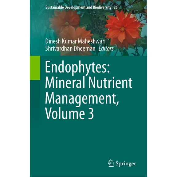 Sustainable Development and Biodiversity Endophytes: Mineral Nutrient Management, Volume 3, Book 26, (Hardcover)
