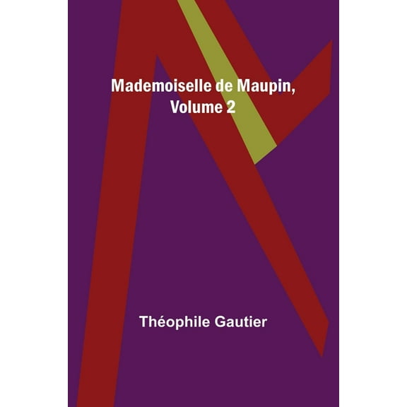 Mademoiselle de Maupin, Volume 2, (Paperback)