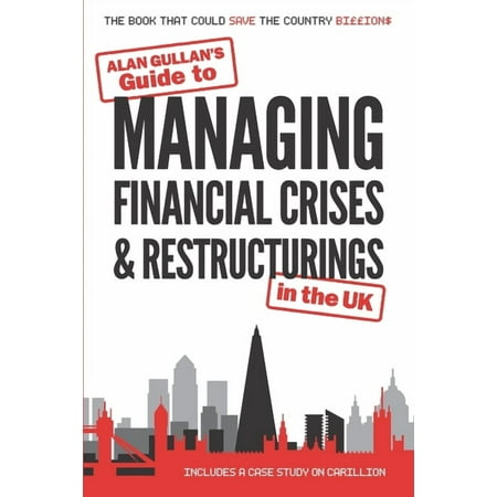 Guide to MANAGING FINANCIAL CRISES & RESTRUCTURINGS: in the UK (Paperback)