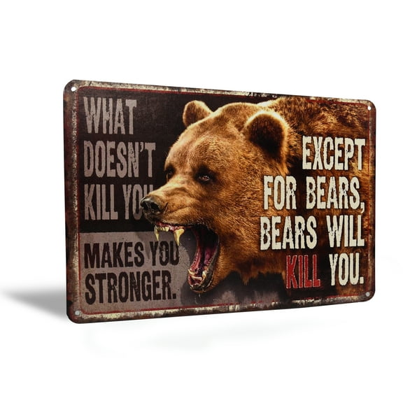 What Doesn't Kill You Makes Stronger Except Bears Funny Tin Sign 8x12 Man Cave Bar Cabin Wall Decor