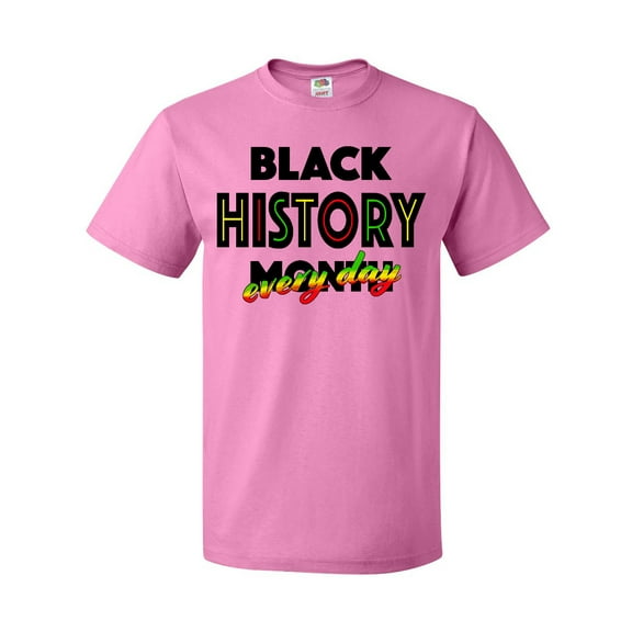 Inktastic Black History Month Every Day T-Shirt