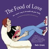 The Food of Love : The Easier Way to Breastfeed Your Baby, Used [Paperback]
