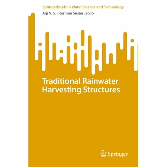 Springerbriefs in Water Science and Tech Traditional Rainwater Harvesting Structures, (Paperback)