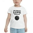 thumbnail image 2 of I'm Told I love Basketball Cute Toddler T Shirts for Boys Girls (White, Youth M), 2 of 5