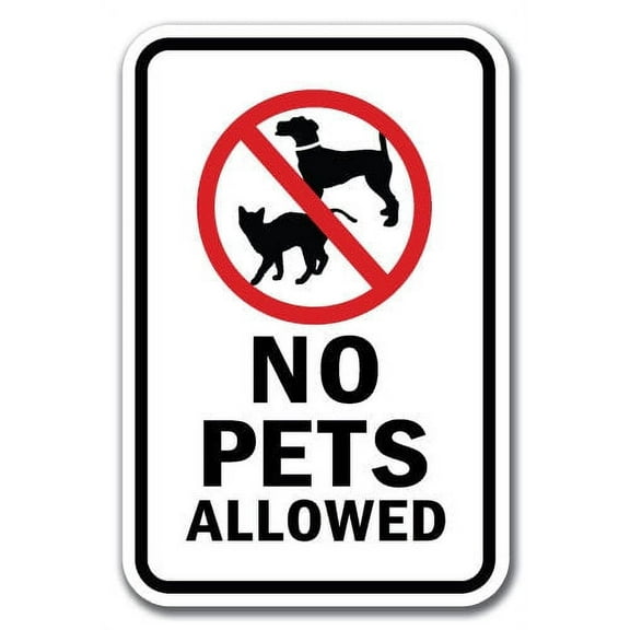 No Pets Allowed 1 Sign 12" x 18" Heavy Gauge Aluminum Signs