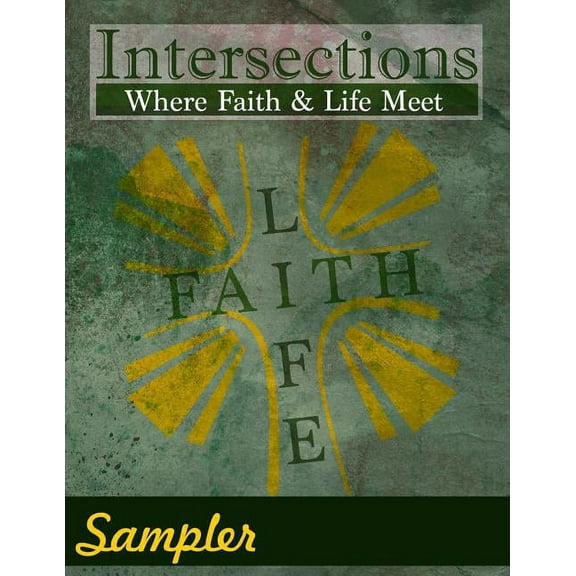 Intersections : Where Faith and Life Meet: Sampler (Paperback)
