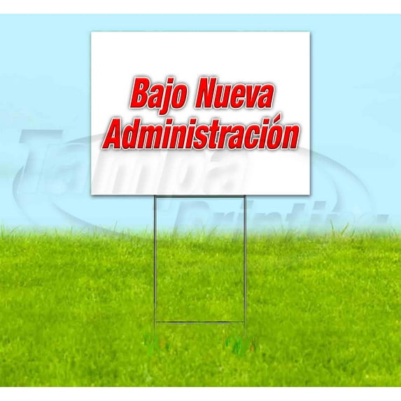 Bajo Nueva Administracion (18" x 24") Yard Sign, Includes Metal Step Stake