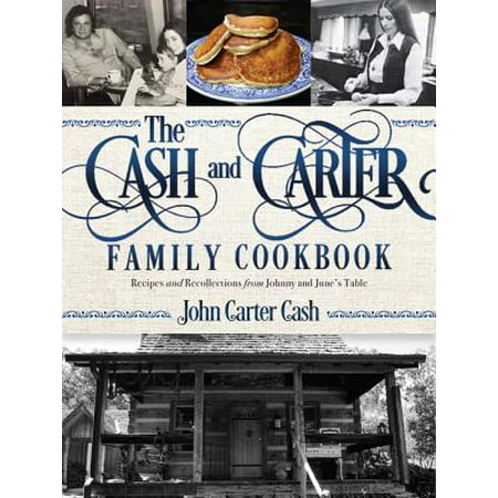 The Cash and Carter Family Cookbook: Recipes and Recollections from Johnny and June's Table - Hardcover