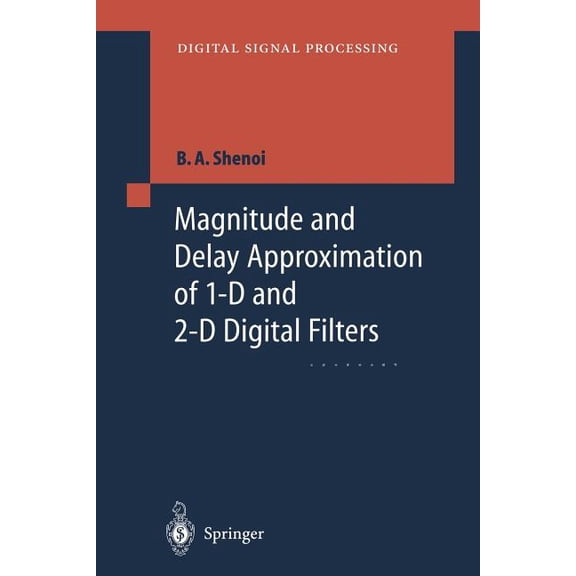 Digital Signal Processing Magnitude and Delay Approximation of 1-D and 2-D Digital Filters, (Paperback)