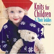 Knits for Children and Their Teddies [Paperback - Used]