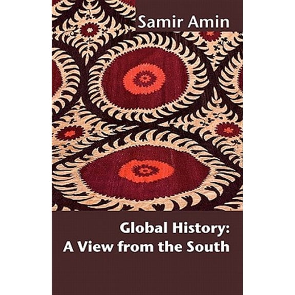 Pre-Owned Global History: A View from the South -- Samir Amin