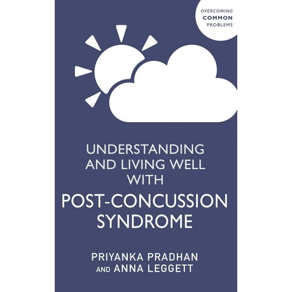 Understanding and Living Well with Post-Concussion Syndrome, (Paperback)