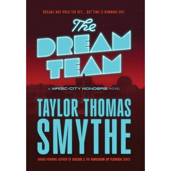 The Dream Team: A Magic City Wonders Novel, (Hardcover)