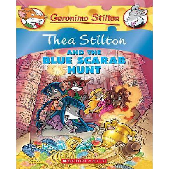 Thea Stilton and the Blue Scarab Hunt By Stilton, Thea