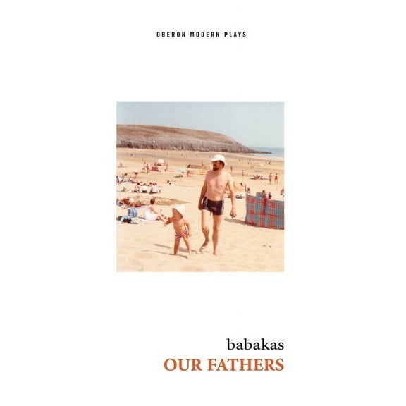 Oberon Modern Plays Our Fathers, (Paperback)